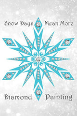 Snow Days Mean More Diamond Painting: Log Book [Deluxe Edition with Space for Photos] Crystal Blue Diamond Snowflake Design WoodArtSupply