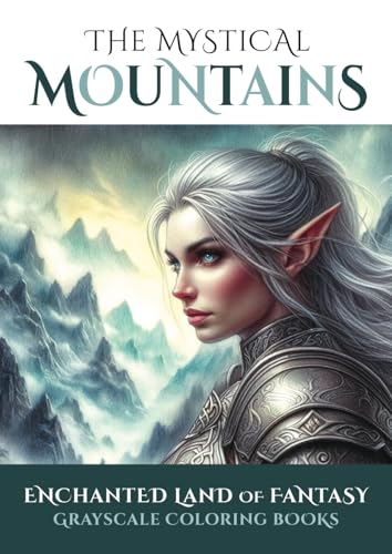 The Mystical Mountains - Fantasy Adult Coloring Book: 39 Unique Grayscale Images of Fairies, Elves, Sprites, Dwarves, Fauns, Unicorns, Trolls, Dragons ... Land of Fantasy Coloring Books – US Editions) WoodArtSupply