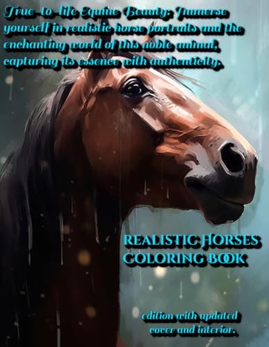 realistic horses coloring book: True-to-Life Equine Beauty: Immerse Yourself in Realistic Horse Portraits Dive into the enchanting world of horses as ... capturing their essence with authenticity. WoodArtSupply