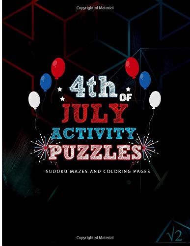 4th Of July Activity Puzzles - Sudoku Mazes And Coloring Pages: Family Fourth Of July Patriotic Activity Book for Kids Adults And Teens. Including ... Puzzle, And America-themed Coloring Pages. WoodArtSupply