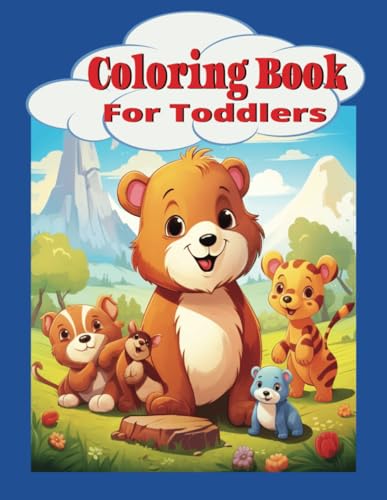 Coloring Book For Toddlers: Toddler Friendly, Easy For Little Hands, Ages 1 to 4, Animal Illustration