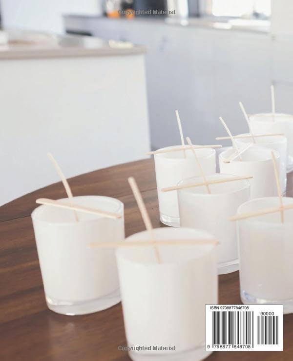 Master Candle Making for Beginners: Step-by-Step Guide: Discover the Art of Candle Making with Easy-to-Follow Techniques for Beginners: Perfect Gift Idea for Home Decor and Relaxation. Independently Published