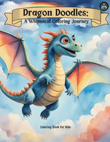 Dragon Doodles: A Whimsical Coloring Journey WoodArtSupply