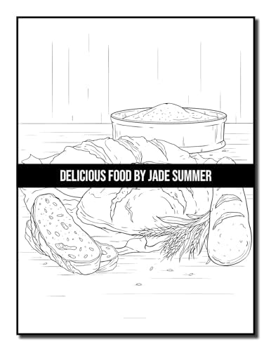 Delicious Food: An Adult Coloring Book with Decadent Desserts, Luscious Fruits, Relaxing Wines, Fresh Vegetables, Juicy Meats, Tasty Junk Foods, and More! WoodArtSupply