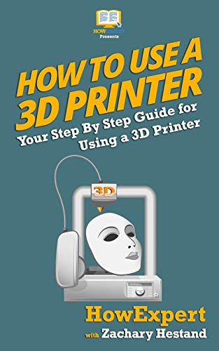 How To Use a 3D Printer CREATESPACE