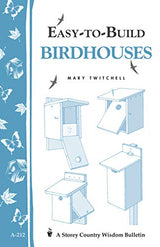 Easy-to-Build Birdhouses: Storey's Country Wisdom Bulletin A-212 (Storey Country Wisdom Bulletin) Workman Publishing