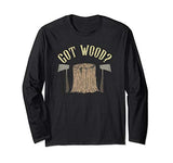 Axe Throwing Got Wood Inappropriate Hatchet Tossing Gift Long Sleeve T-Shirt Tomahawks and Targets - Axe Throwing Apparel