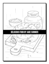 Delicious Food: An Adult Coloring Book with Decadent Desserts, Luscious Fruits, Relaxing Wines, Fresh Vegetables, Juicy Meats, Tasty Junk Foods, and More! WoodArtSupply