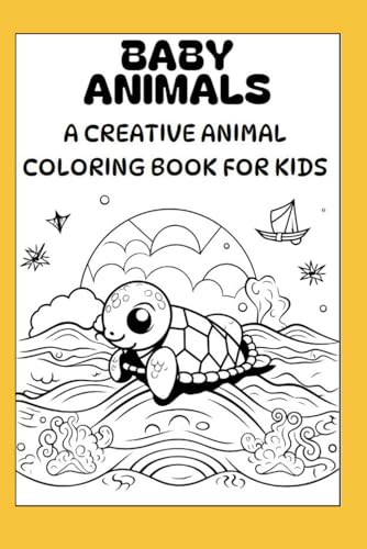 Baby Animals: A creative coloring book for kids