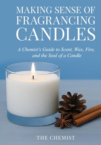 Making Sense of Fragrancing Candles: A Practical Guide for Modern Candle Makers . WoodArtSupply