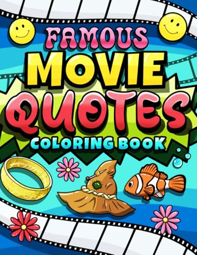 Famous Movie Quotes Coloring Book: For All Movie Lovers Who Want a Trip Down Memory Lane