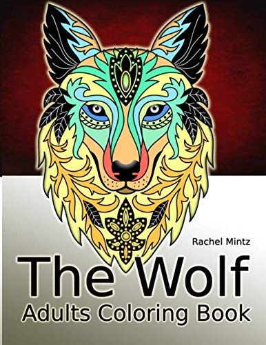 The Wolf - Adults Coloring Book: Relaxing Wolf Heads To Color – Gothic Tattoo Style Patterns for Adults & Teens Majosta