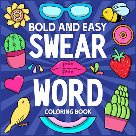 Bold and Easy Swear Word Coloring Book: Groovy and Hilarious Designs for Stress Relief & Relaxation for Adults WoodArtSupply