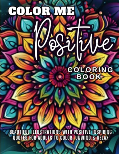 Color Me Positive Coloring Book: Beautiful Coloring Book for Adults on Positivity WoodArtSupply