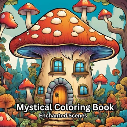 Mystical Coloring Book: Enchanted Scenes