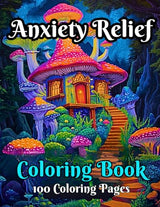 Anxiety Relief Coloring Book: 100 Relaxing Designs of Animals, Flowers, Patterns, Mushrooms, Landscapes, and More... to Calm the Mind and Ease the Soul WoodArtSupply