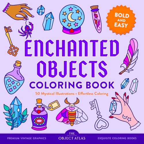 Enchanted Objects Coloring Book: 50 Mystical Illustrations for Effortless Coloring with Bold and Easy Designs (Bold & Easy Coloring Books)