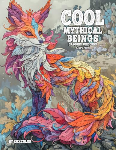 Cool Mythical Beings Coloring Book: Dragons, Unicorns & Sprites (Fantasy World of Coloring) WoodArtSupply