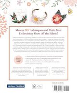 3D Botanical Embroidery & Stumpwork: 17 Thread Projects to Make, Wear, and Display (Landauer) Stitches and Patterns for Raised Embroidery from Beginner to Advanced Fox Chapel Publishing