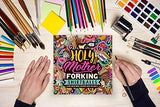 Holy Mother Forking Shirtballs: Clean Swear Word Coloring Book for Adults WoodArtSupply
