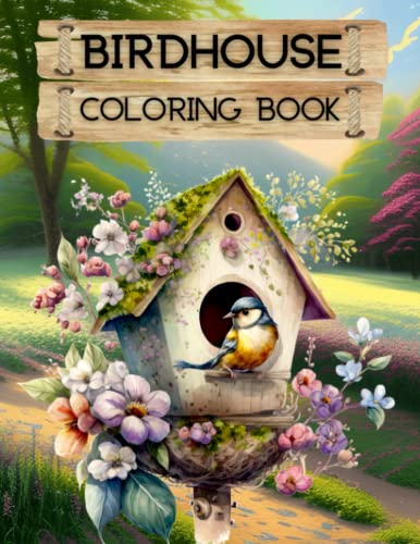 Birdhouse Coloring Book: 75 Detailed Pages of Wood Homes with Sparrows, Sunflowers, Bluebirds, Wrens, Hummingbirds, Cardinals, and so Much More! (8.5 x 11 inches) WoodArtSupply
