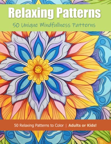 50 Mindfullness Patterns: Relaxation Coloring Book for Adults & Children!