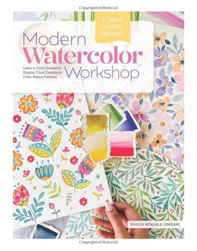 Modern Watercolor Workshop: Learn to Paint Geometric Shapes, Floral Designs & Other Repeat Patterns - A Calm & Creative Approach WoodArtSupply
