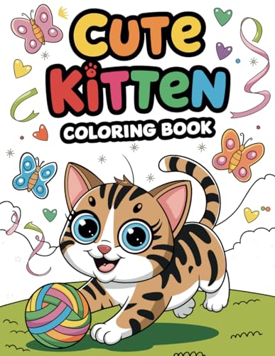 Cute Kitten Coloring Book For Kids: 50+ Adorable Kitten Coloring Pages Featuring Cute Kittens in Fun Scenes - Perfect for Kids, Toddlers, and Preschoolers!