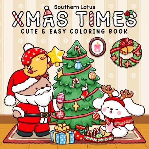 Xmas Times: Coloring Book For Adults And Teens Featuring Cozy Christmas Scenes With Adorable Animal Characters And Cute Objects For Stress Relief (Cozy Xmas)