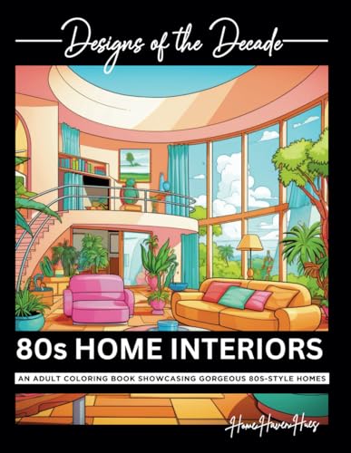 Designs of the Decade: 80s Home Interiors: An Adult Coloring Book Showcasing Gorgeous 80s-Style Homes WoodArtSupply