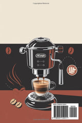 How to Set Up a De'Longhi Coffee Machine: A Step-by-Step Guide to Brewing the Perfect Coffee at Home with Your De’Longhi Machine WoodArtSupply