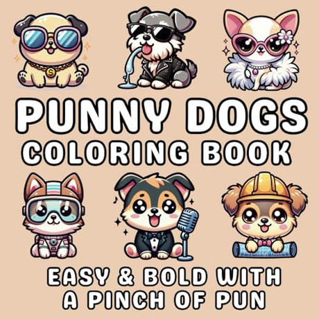 Punny Dogs Coloring Book: Easy & Bold Designs for Adults and Kids (Funny Dog Coloring Books) (Punny Coloring Books) Lindesa