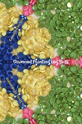Diamond Painting Log Book: [Expanded Version] Notebook to Track DP Art Projects - Kaleidoscope Series #2 WoodArtSupply