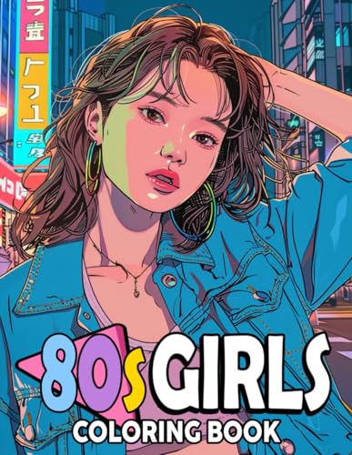 80s Girls Coloring Book: Explore the Iconic Trends and Looks Coloring Pages with Groovy Glamour Illustrations for All Ages Stress Relief WoodArtSupply