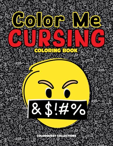 Color Me Cursing: A Not-So-Zen Swear Word Coloring Book (Swear Word Coloring Books) Lindesa