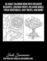 Delicious Food: An Adult Coloring Book with Decadent Desserts, Luscious Fruits, Relaxing Wines, Fresh Vegetables, Juicy Meats, Tasty Junk Foods, and More! WoodArtSupply