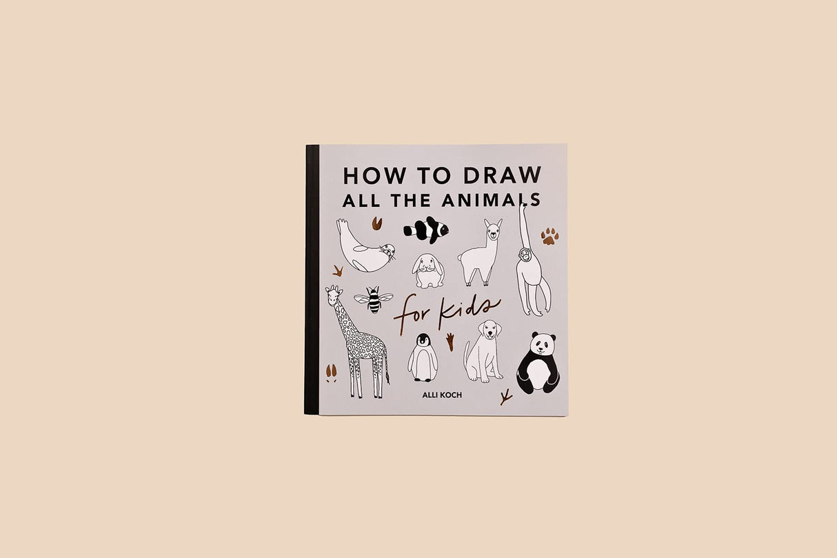 All the Animals: How to Draw Books for Kids with Dogs, Cats, Lions, Dolphins, and More (How to Draw For Kids Series) Paige Tate & Co