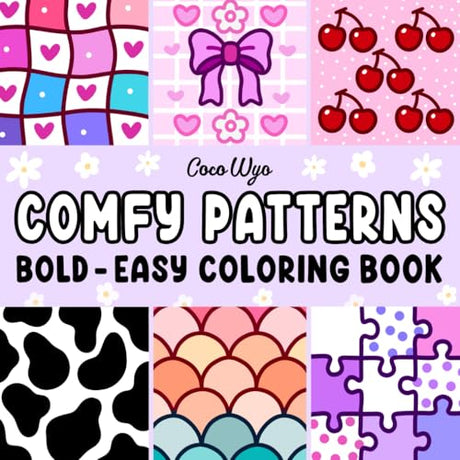 Comfy Patterns: Coloring Book for Adults and Kids, Bold and Easy, Simple and Big Designs for Relaxation Featuring Lovely Cozy Pattern and Mandala (Bold & Easy Coloring) Coco Wyo LLC
