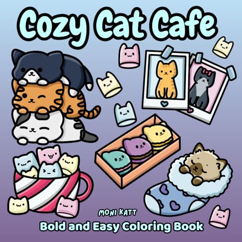 Cozy Cat Cafe A Bold and Easy Coloring Book for Adults: Simple Designs of Coffee Shop Kitties In Winter (Bold and Easy Coloring Books by Moni Katt)