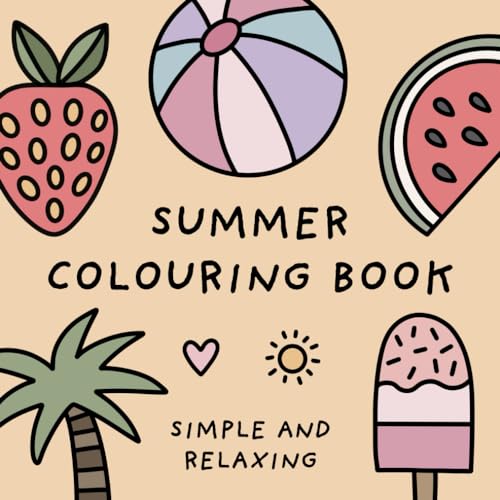 Summer Colouring Book (Simple and Relaxing Bold Designs for Adults & Children) (Simple and Relaxing Colouring Books)