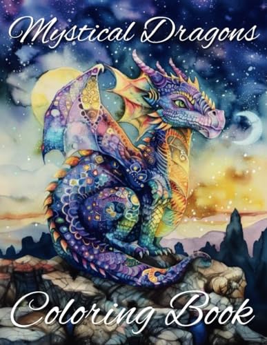 Mystical Dragons Coloring Book: Beautiful Detailed Coloring Pages for Adults, Teens, and Kids