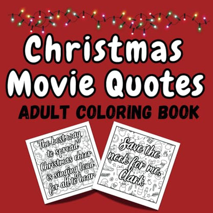 Christmas Movie Magic: Relaxing Coloring Book, full of your favorite movie quotes, great gift