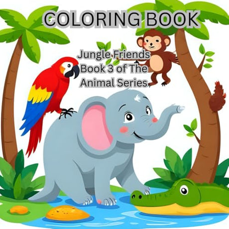 Coloring Book: Jungle Friends: Book 3 of The Animal Series: Children Fun Coloring: Imaginative coloring (Coloring Book: The Animal Series) WoodArtSupply