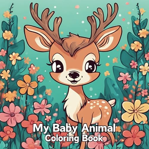 My Baby Animal Coloring Book: Kids Coloring Book with 40 Different Cute Baby Animals WoodArtSupply
