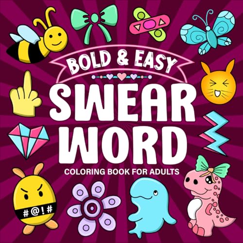 Bold and Easy Swear Word Coloring Book for Adults: Hilarious and Funny Swearing Quotes Designs for Relaxation, Mindfulness, and Creativity WoodArtSupply