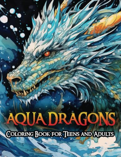 Aqua Dragons: Coloring Book for Teens and Adults WoodArtSupply