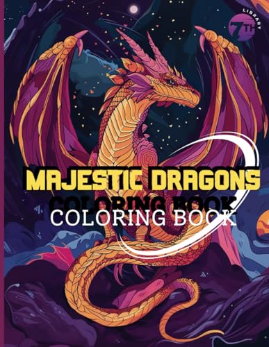 Dragon Coloring Book for Adults and Kids: 50 Majestic Dragons for Stress Relief and Relaxation - Unlock Creativity with Every Page