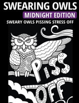 Swearing Owls - Midnight Edition: Sweary Owls Pissing Stress Off - Adult Coloring Book WoodArtSupply
