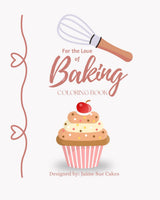 For the Love of Baking Coloring Book WoodArtSupply