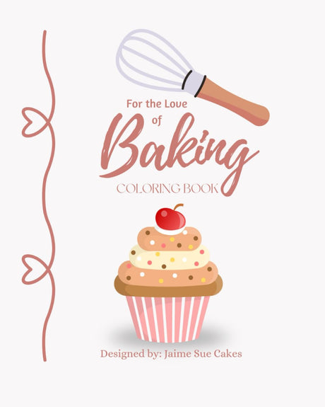 For the Love of Baking Coloring Book WoodArtSupply